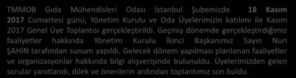 KASIM 2017 GENEL ÜYE TOPLANTISI GERÇEKLEŞTİRİLDİ TMMOB Gıda Mühendisleri Odası İstanbul