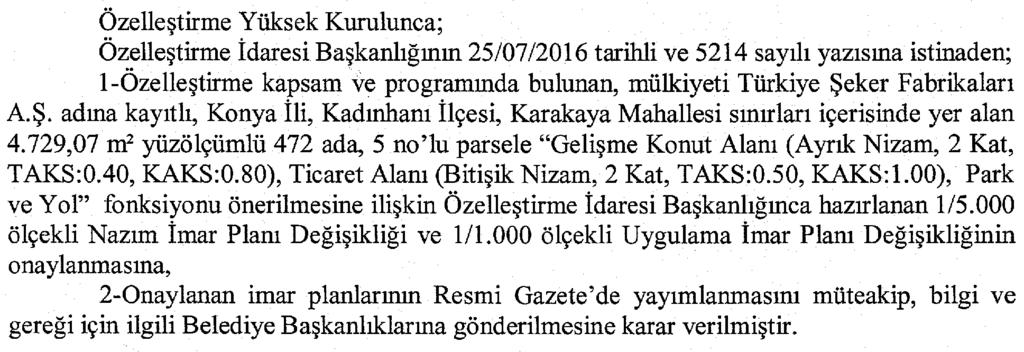 Özelleştirme İdaresi Başkanlığından: ÖZELLEŞTİRME YÜKSEK KURULU KARARI Tarih : 24/05/2017 Karar No :