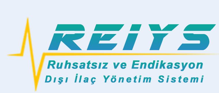 TİTCK - REIYS, Ruhsatsız ve Endikasyon Dışı İlaç Yönetim Sistemi,