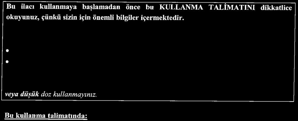 Bu üacı kullanmaya başlamadan önce bu KULLANMA TALÎMATINI dikkatlice okuyunuz, çünkü sizin için önemli bilgüer içermektedir.. Bu kullanma talimatım saklayımz.