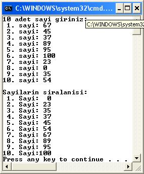 Program çıktısı: Sıralanacak olan sayılar, birinci for döngüsü ile dizi değişkenin 10 elemanına aktarılır.