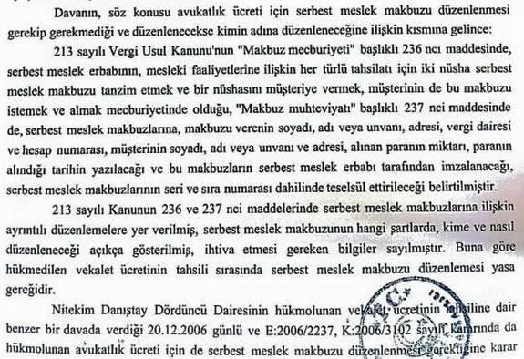 Öğretide de, karşı vekalet ücretin davayı kaybeden tahsil edilmekle birlikte Avukat tarafından davayı kazanan kendi müvekkili adına düzenlenecek Serbest Meslek Makbuzu ile belgeleneceği konusunda