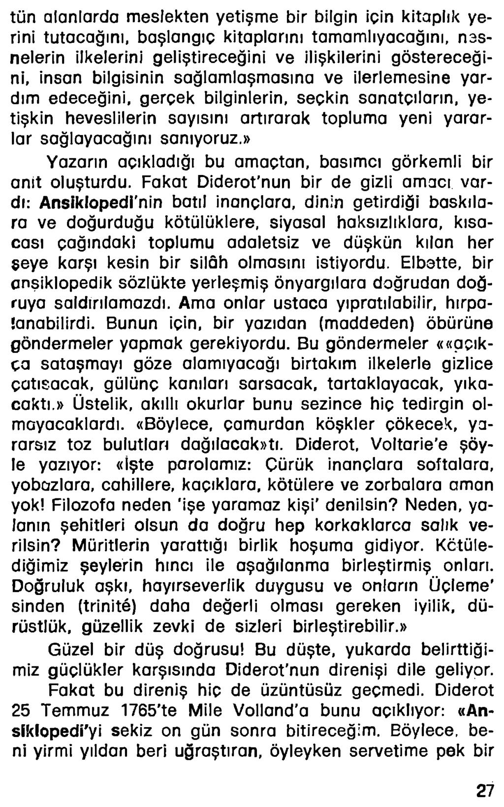 tün alanlarda meslekten yetişme bir bilgin için kitaplık yerini tutacağını, başlangıç kitaplarını tamamlıyacağını, nesnelerin ilkelerini geliştireceğini ve ilişkilerini göstereceğini, insan