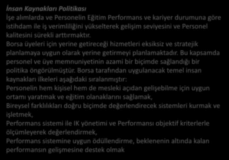 1.1.1. Kızıltepe TB nin Misyonu ve Vizyonu İnsan Kaynakları Politikası İşe alımlarda ve Personelin Eğitim Performans ve kariyer durumuna göre istihdam ile iş verimliliğini yükselterek gelişim