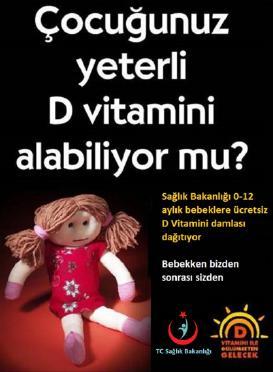 D Vitamini Yetersizliğinin Önlenmesi ve Kemik Sağlığının GelişVrilmesi Programı Programla; Ülke çapında tüm bebeklere ücretsiz D vitamini desteği sağlanması ve Çocukların D vitamini eksikliğinin ve