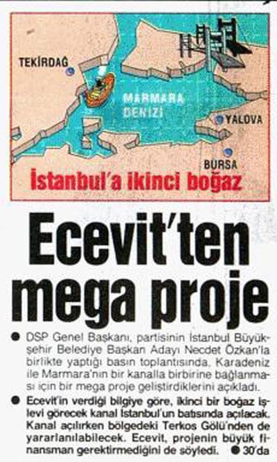 Tanker trafiğini ve gemi beklemelerini azaltmak ve İstanbul Boğazı nın emniyetini arttırmak amacıyla yapılması planlanan Kanal İstanbul Projesi daha önce 1994 yılı Yerel Yönetimler seçimi öncesinde