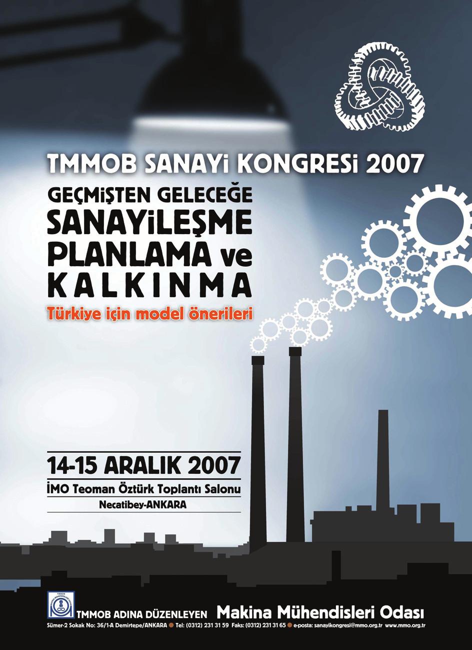TMMOB adına Makina Mühendisleri Odası sekretaryalığında düzenlenen TMMOB Sanayi Kongrelerinin on altıncısı Geçmişten Geleceğe Sanayileşme Planlama ve Kalkınma, Türkiye İçin Model Önerileri temasıyla