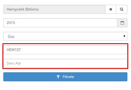 Yıl ve Dönem seçimi yapıldıktan sonra Ders Kodu ve Ders Adı girilerek de