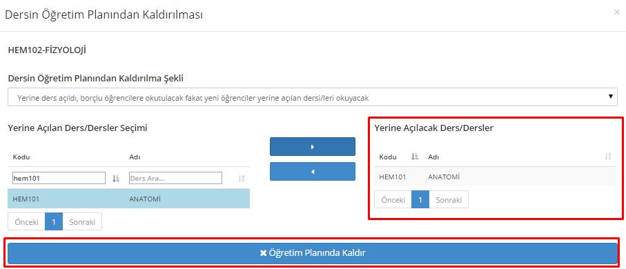 Seçilen ders Yerine Açılacak Dersler alanına geçirildikten sonra Öğretim Planından Kaldır butonuna basılır.