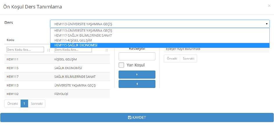 Seçmeli havuzdaki ders seçilir. Kodu ve adı ile tanımlanacak önkoşul ders seçilir ve sağ okla sağ tarafa geçirilir.istenir ise Min Başarı Katsayısı girişi yapılabilir. KAYDET butonu işlem tamamlanır.