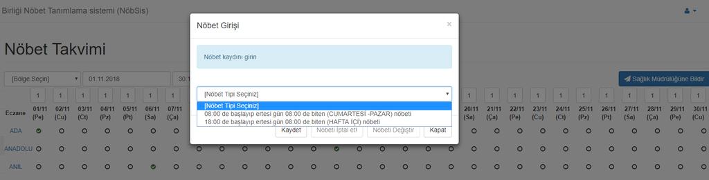 5.) Nöbetçi Eczane Kayıtlarının İl Sağlık Müdürlüğüne Bildirilmesi Nöbetçi eczane seçimini o bölge için tamamladığınızda Sağlık Müdürlüğüne Bildir butonuna tıklayıp, kaydettiğiniz nöbetçi eczane