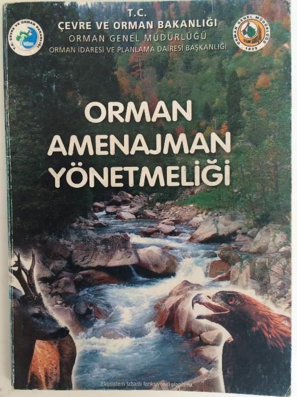 Amenajmanın Temel Esasları Dersi Kaynakları Orman Amenajman Yönetmeliği, OGM, 1991, 2008