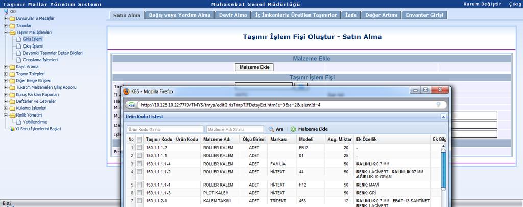 Satın Alma Giriş işlemine başlanılmadan önce girişi yapılacak ürünlere ilişkin tanımlamaların tamamlanmış olması gerekmektedir.