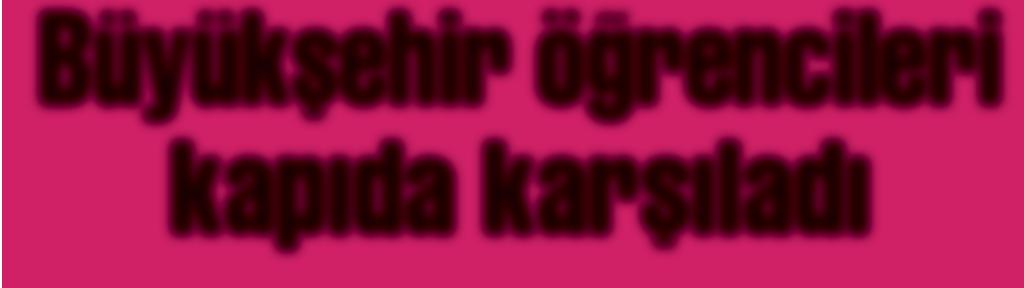 Karşılama ve Bilgilendirme Masası yla Ankara ya tercih ettikleri