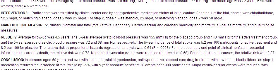 2365 hipertansif yaşlı hastaya 12.5-25mg/gün chlorthalidone ile tedaviye başlandı. Hedef kan basıncına düşüş olmazsa atenolol 25-50mg/gün verildi. 2371 hastayada plasebo verildi.