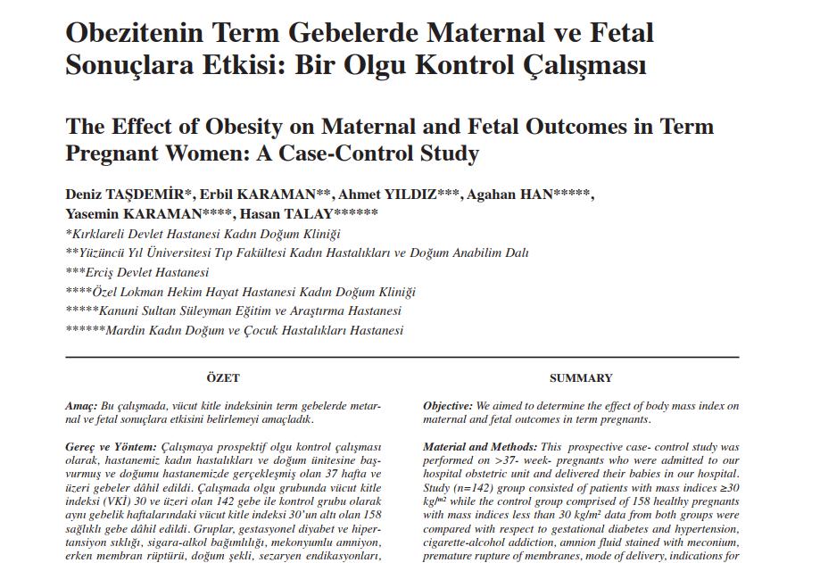 Taşdemir ve arkadaşlarının, normal vücut kitle indeksi olan gebeler ile obez gebelerin karşılaştırıldığı bir çalışmada, obez gebeler gestasyonel diyabet (p=0,044), hipertansiyon (p=0,0001), sezaryen