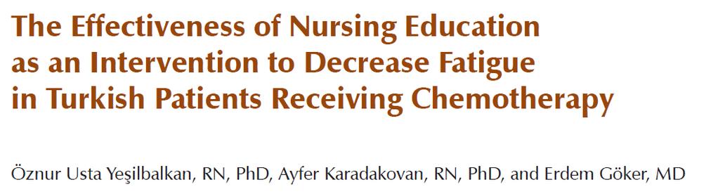 KANIT III Oncology Nursing Forum Vol. 36, No. 4, July 2009 Hastaların yorgunluk skoru anlamlı derecede azaldı. Yaşam kalitesi yükseldi.