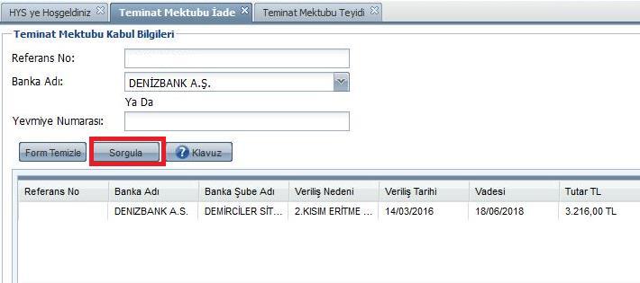 Harcama Yetkilisi / Gerçekleştirme Görevlisi Kullanıcısı Tarafından İade Sürecinin Başlatılması Harcama Yönetim Sistemine (HYS) girildikten sonra Teminat