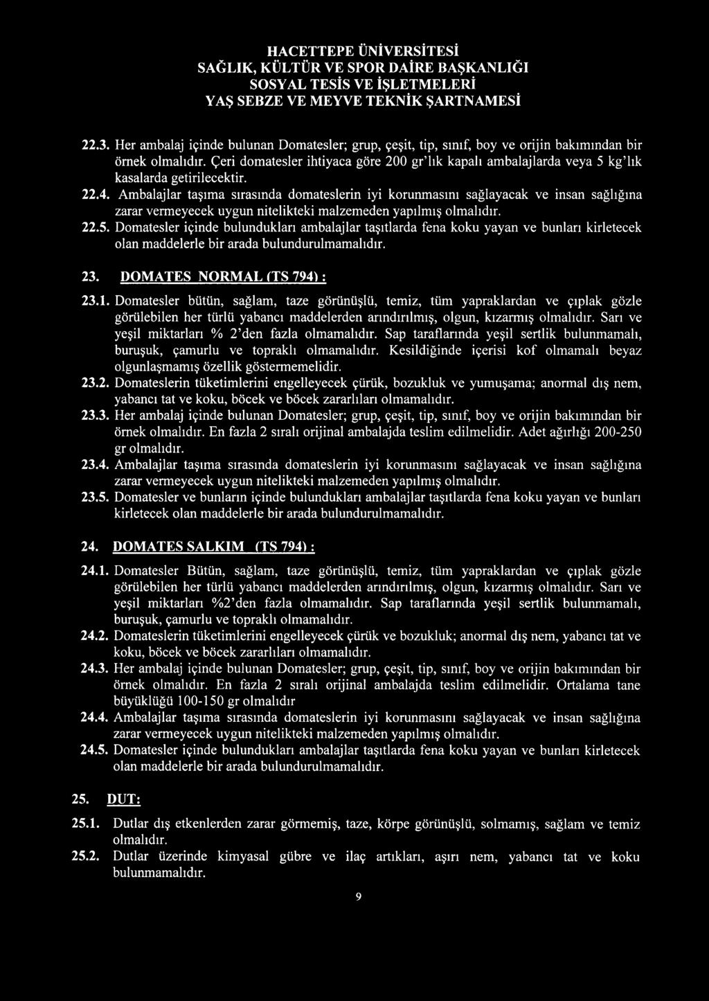 Ambalajlar taşıma sırasında domateslerin iyi korunmasını sağlayacak ve insan sağlığına zarar 22.5.