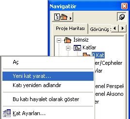 ARCHICAD 9 İLE KOLAY MİMARİ MODELLEME ve GÖRSELLEŞTİRME Bir başka yöntem olarak, Navigatör Paleti ile de hızlı bir şekilde yeni bir kat oluşturulabilir (Navigatör Paleti ekranda yoksa, Pencere>Palet