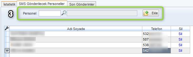 Sayfa No : 18 / 35 Görsel 20 SMS Gönderilecek Personeller 3. Personel araması yapılarak mesajın gönderileceği kişilerin telefon numaraları bulunur.