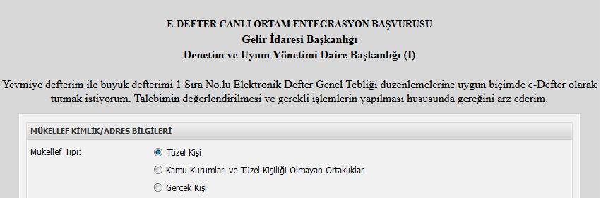 Açılan ekranda Mükellef tipinizi seçerek formda açılan alanları eksiksiz şekilde doldurunuz. 3.