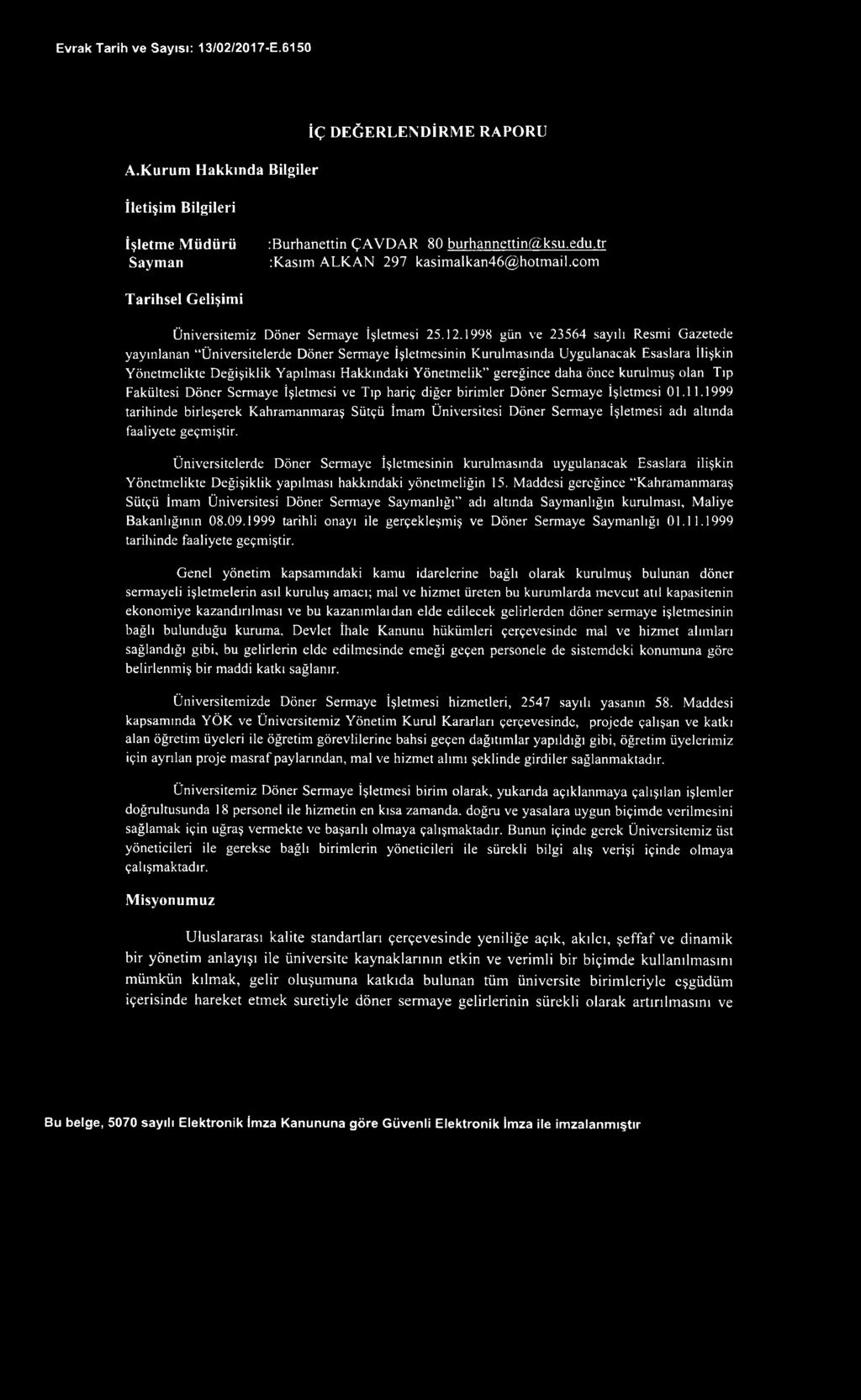 1998 gün ve 23564 sayılı Resmi Gazetede yayınlanan Üniversitelerde Döner Sermaye İşletmesinin Kurulmasında Uygulanacak Esaslara İlişkin Yönetmelikte Değişiklik Yapılması Halikındaki Yönetmelik