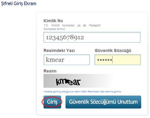 6.Adım Kimlik No, Resimdeki Yazı ve Güvenlik Sözcüğü alanları doldurulup Giriş