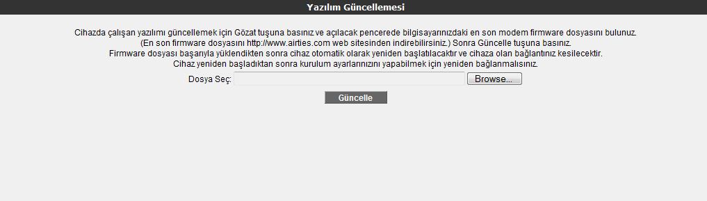 Yazılım Güncelleme Modemde çalışan yazılımı güncellemek için ARAÇLAR ana menüsü altında Yazılım Güncellemesi menüsünü seçiniz.