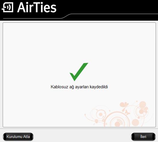 AirTies Network Assistant uygulamasının başarıyla kurulduğunu belirten ekran karşınıza çıkacaktır.