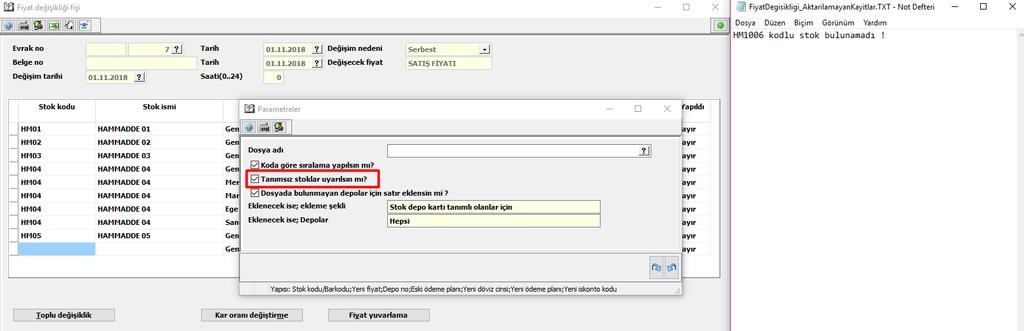 Fiyat Değişikliği Fişinde Tanımsız Stoklar için Log Dosyasının Oluşturulması Fiyat değişikliği fişinde CTRL+N ekranına eklenen parametre sayesinde tanımsız stoklara işlem bittiğinde log dosyası
