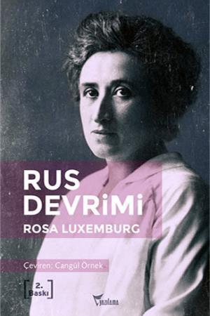 Dünyaya Pencere Rus Devrimi Rosa Luxemburg, Rus Bolşevikleriyle güçlü polemiklere girişen Marksistler arasında Sovyet iktidarına dost kalmayı becerebilmiş ender devrimcilerdendir.