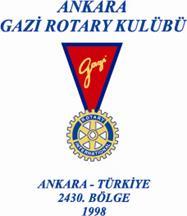 GAZİ ROTARY KULÜBÜ BÜLTENİ SAYI : 32 TARİH: 07 MART 2018 2017-2018 UR BAŞKANI IAN H.S. RISELY UR 2430.