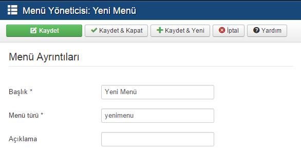 Yeni bir menü oluşturmak için yukardaki resimde gözüken Yeni butonuna tıklanır. Şekil 5.