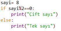 Eğer [sayı mod 2]==0 ise; çift sayı