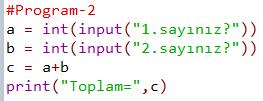 girildiğini varsayalım) Toplam=13 Not: Python dilinde klavyeden girilen veriler rakamlardan oluşsa da