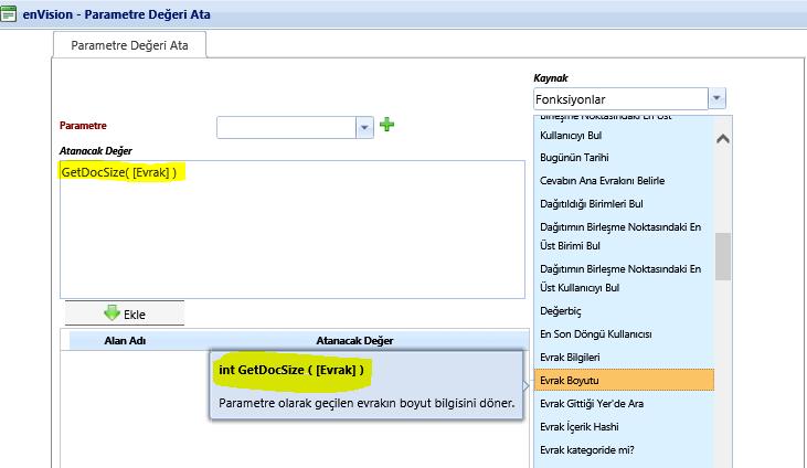 2. İş akışlarında bulunan Parametre Değeri Ata adımının Fonksiyonlar sekmesine Evrak Boyutu bilgisini dönen fonksiyon eklenmiştir. 3.