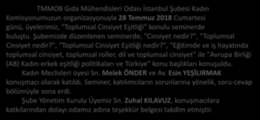 TOPLUMSAL CİNSİYET EŞİTLİĞİ SEMİNERİMİZ GERÇEKLEŞTİRİLMİŞTİR TMMOB Gıda Mühendisleri Odası İstanbul Şubesi Kadın Komisyonumuzun