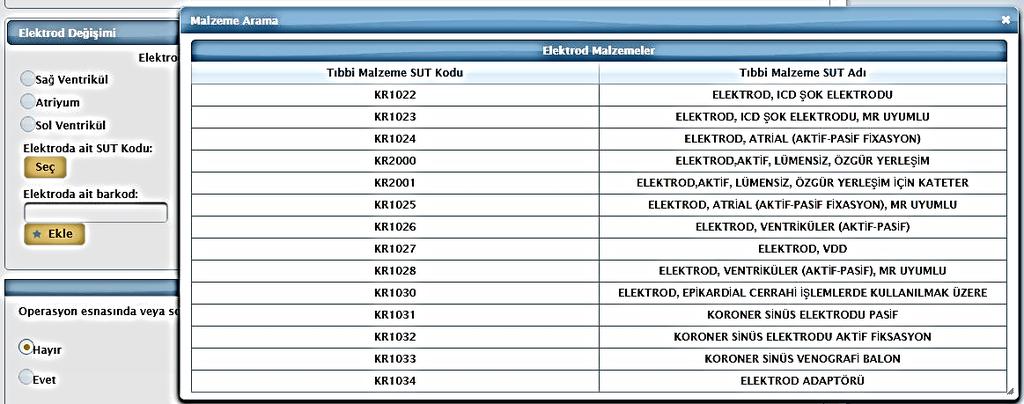 Seç butonuna tıklanınca kullanıcının karşısına aşağıda görülen elektrotlara ait liste çıkacaktır. Listeden uygun olan seçenek tıklanarak seçilir.