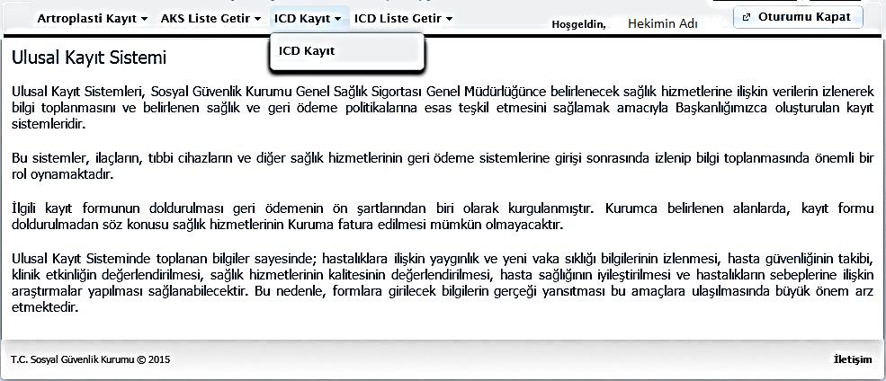 GİRİŞ ICD (İmplante Edilebilen Kardiyoverter Defibrilatör) Kayıt Formu, ICD işlemlerine ilişkin hasta, hekim ve tesis bilgileri ile kullanılan malzeme, hasta öyküsü, risk faktörleri ve