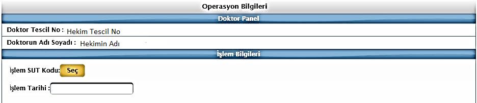 3. OPERASYON BİLGİLERİ Formun bu bölümüne işlem tipine, tarihine ve hastanın hastaneye giriş nedenine ilişkin bilgiler girilecektir. 3.1.