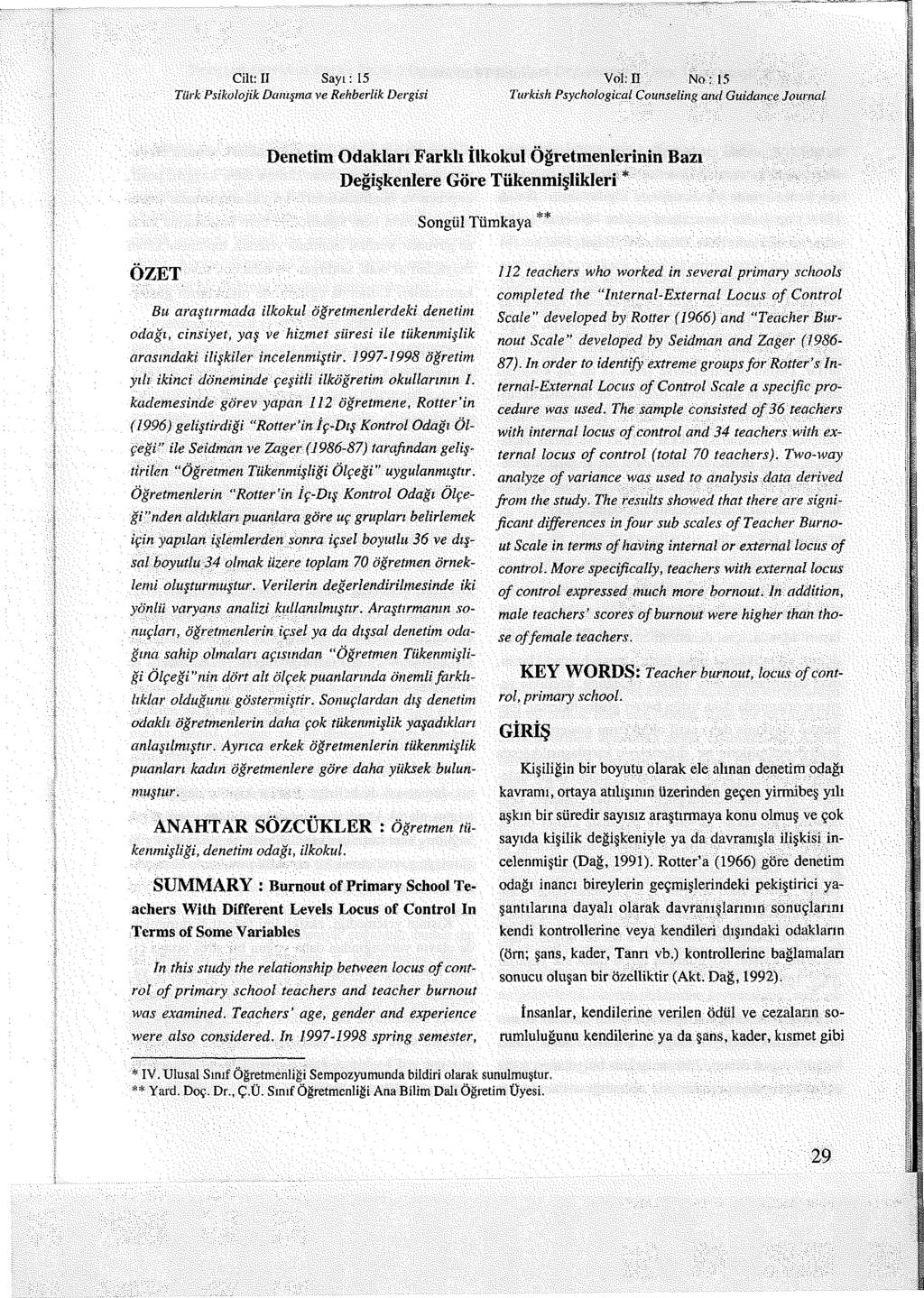 Cilt: II Sayı: 15 Vol: II N o: 15 Türk Psikolojik Danışma ve Rehberlik Dergisi Turkish Psychological Counseling and Guidance Journal Denetim Odakları Farklı İlkokul Öğretmenlerinin Bazı Değişkenlere