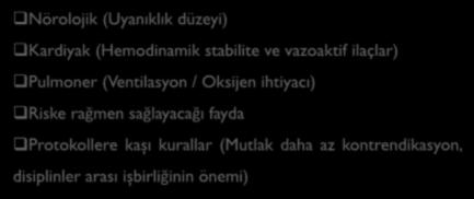 Erken mobilizasyon ve egzersiz Yoğun bakım ünitesinde hasta mobilize edilmeden önce aşağıdaki hususlara dikkat etmek gerekir.