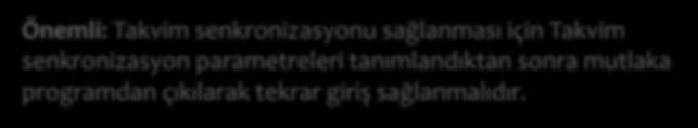 " parametresi aktif edilmeli, Süresi dk parametresi ise talebe göre kaç dakikada bir takvim senkronize edilmek isteniyorsa süre belirlenerek