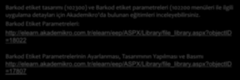 Barkod etiket tasarımı (102300) ve Barkod etiket parametreleri (102200 menüleri ile ilgili uygulama