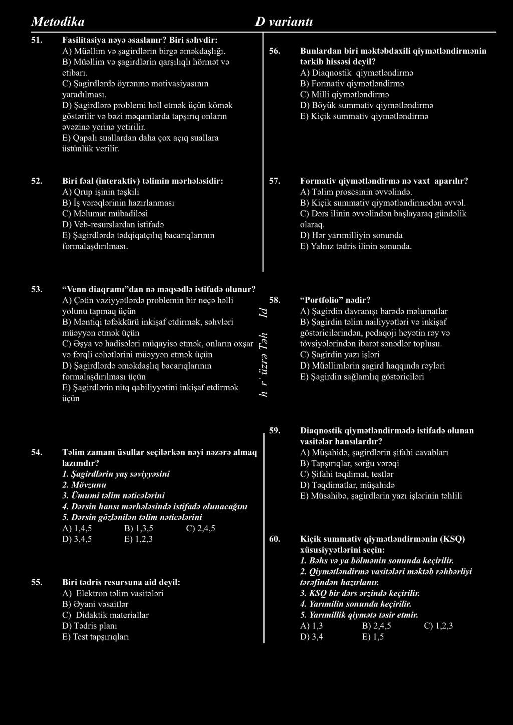 51. Fasilitasiya nəyə əsaslanır? Biri səhvdir: A) Müəllim və şagirdlərin birgə əməkdaşlığı. B) Müəllim və şagirdlərin qarşılıqlı hörmət və etibarı. C) Şagirdlərdə öyrənmə motivasiyasının yaradılması.