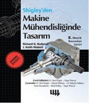 Yarıyıl Değerlendirme Ders Kitabı Shigley den Makine Mühendisliğinde Tasarım Richard Budynas Literatür 2016 Diğer Kaynaklar 1-Mühendislik kitapları 2-Veri tabanları 3- Shigley den Makine