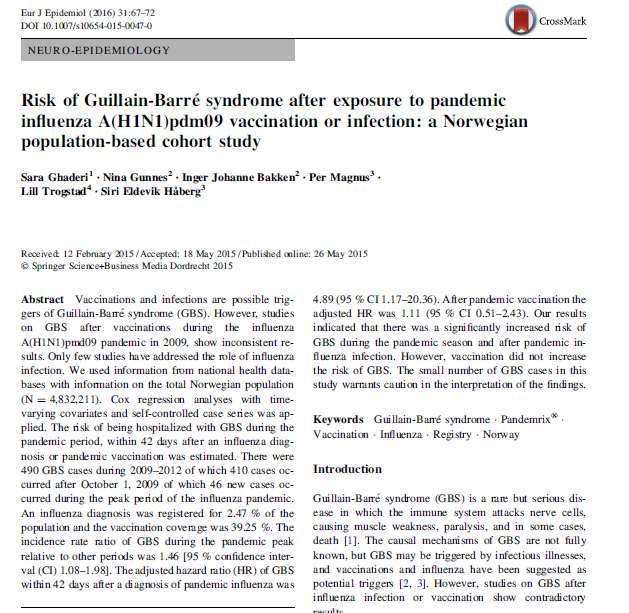 2015 yılında Norveç te yapılmış çalışmada, 2009 influenza pandemisinden sonra yapılan aşılama ve GBS arasındaki ilişki Norveç hasta populasyonunda araştırılmıştır.
