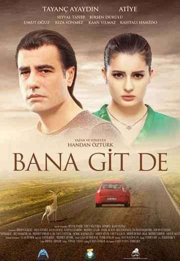 Semra Dündar Aras Aydın, Melis Babadağ, Bala Atabek 01:54:06 Not Rated Bana Git De Türk Filmleri 0.