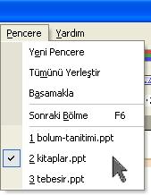 1.1.3. Birden fazla sunu dosyasını açma Yukarıdaki işlemi tekrarlayarak bir dosyayı kapatmadan birden fazla dosyayı aynı anda açabiliriz.